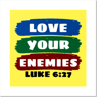 Love Your Enemies | Christian Saying Posters and Art